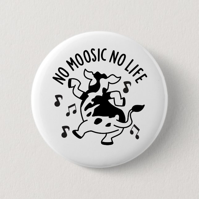 Badge Rond 5 Cm No Moosic No Life Funny Cow Pun (Devant)