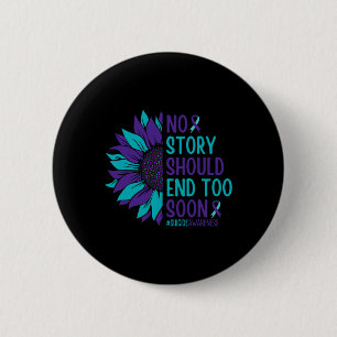 Badge Rond 5 Cm No Story Should End Too Soon Suicide Prevention