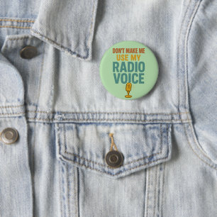 Badge Rond 5 Cm N'obligez pas à utiliser ma voix de radio Drôle an