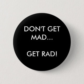 Badge Rond 5 Cm N'OBTENEZ PAS FOU… OBTENEZ RAD ! - Customisé