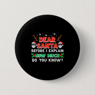 Badge Rond 5 Cm Noël Cher Père Noël Avant d'expliquer Drôle Xmas F
