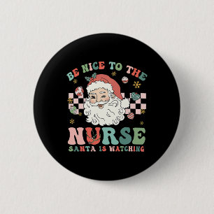 Badge Rond 5 Cm Noël infirmière soyez gentil avec l'infirmière le 