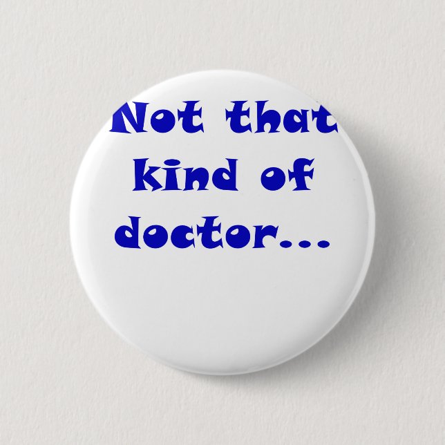 Badge Rond 5 Cm Non ce genre de docteur (Devant)