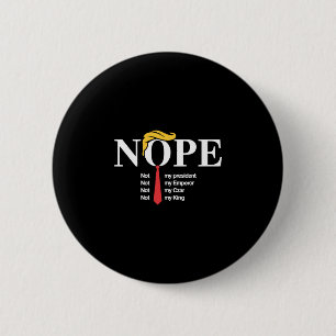 Badge Rond 5 Cm Non pas mon président roi drôle Trump 