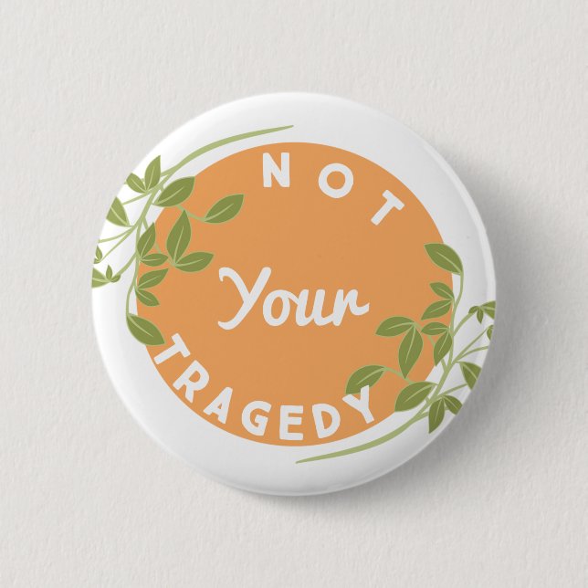 Badge Rond 5 Cm Non votre tragédie (Devant)