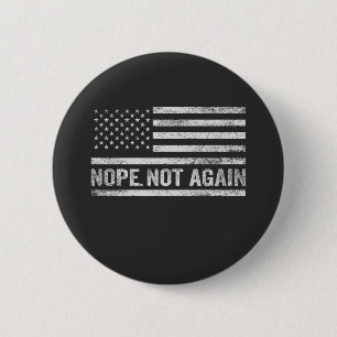 Badge Rond 5 Cm Nope Not again Funny USA Drapeau républicain Trump