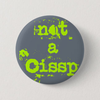 Badge Rond 5 Cm Not a cissp