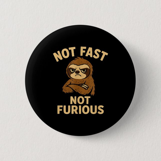 Badge Rond 5 Cm Not Fast Not Furious, Funny Sltoh  (Devant)
