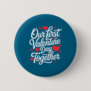 Badge Rond 5 Cm Notre premier jour de la Saint-Valentin ensemble c