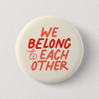Badge Rond 5 Cm Nous Appartenons Les Uns Aux Autres - Bouton