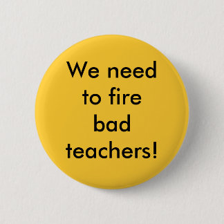 Badge Rond 5 Cm Nous devons mettre le feu à de mauvais professeurs