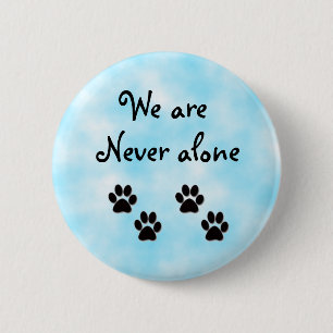 Badge Rond 5 Cm Nous ne sommes jamais seuls.