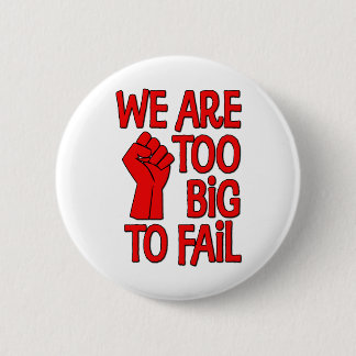 Badge Rond 5 Cm Nous sommes trop grands pour échouer