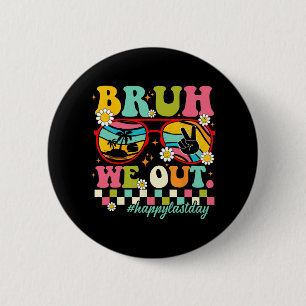 Badge Rond 5 Cm Nous Sortons Enseignants Été Heureux Dernier Jour