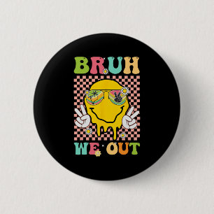Badge Rond 5 Cm Nous Sortons Funny Dernier Jour De L'École Profess