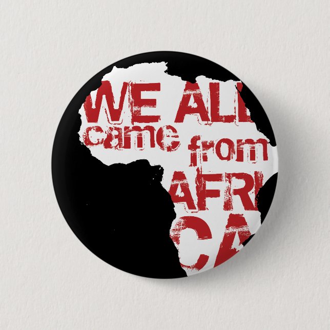 BADGE ROND 5 CM NOUS TOUS SOMMES VENUS D'AFRIQUE (Devant)