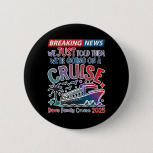 Badge Rond 5 Cm Nous Venons De Leur Dire En Partant En Croisière S