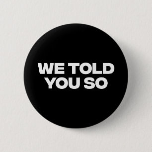 Badge Rond 5 Cm Nous Vous Avons Dit 1