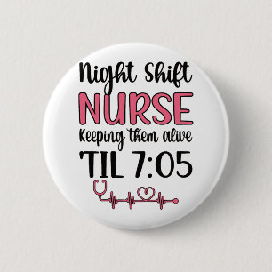 Badge Rond 5 Cm Nuit Shift Nurse Week Nuit Shift Nurse Funny