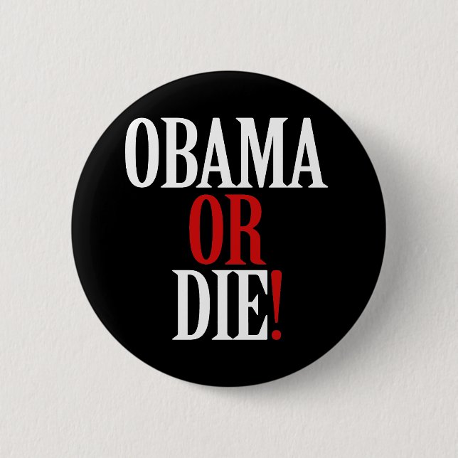 Badge Rond 5 Cm Obama ou meurent bouton (Devant)