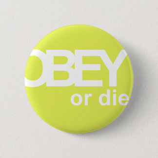 BADGE ROND 5 CM OBÉISSEZ OU MOUREZ