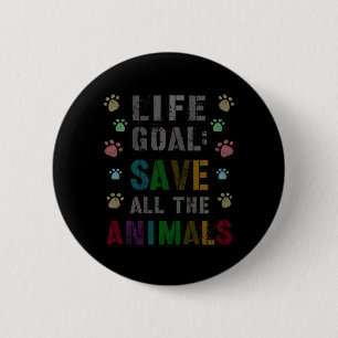 Badge Rond 5 Cm Objectif de vie mignon Sauver les animaux Jour de