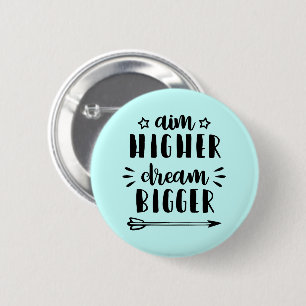 Badge Rond 5 Cm Objectif plus grand rêve plus grand