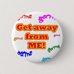 Badge Rond 5 Cm Obtenez à partir de moi les germes !