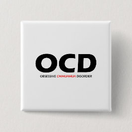 Badge Rond 5 Cm OCD - Trouble obsessionnel du Chihuahua