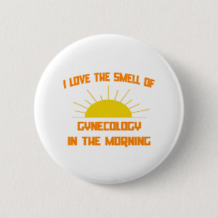 Badge Rond 5 Cm Odeur de gynécologie le matin