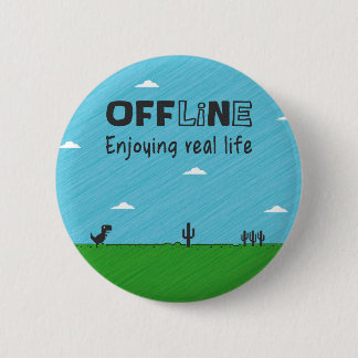Badge Rond 5 Cm Off-line, appréciant la vie réelle