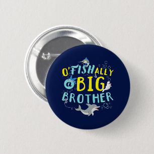 Badge Rond 5 Cm Officiellement - O'Fishally un grand frère Pun