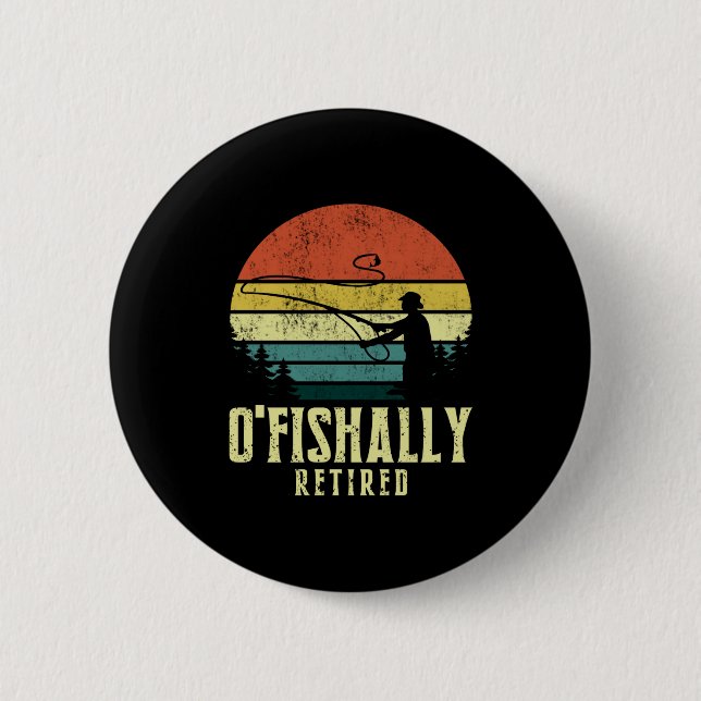 Badge Rond 5 Cm Ofishally Retired Funny Fishing Retirement  (Devant)