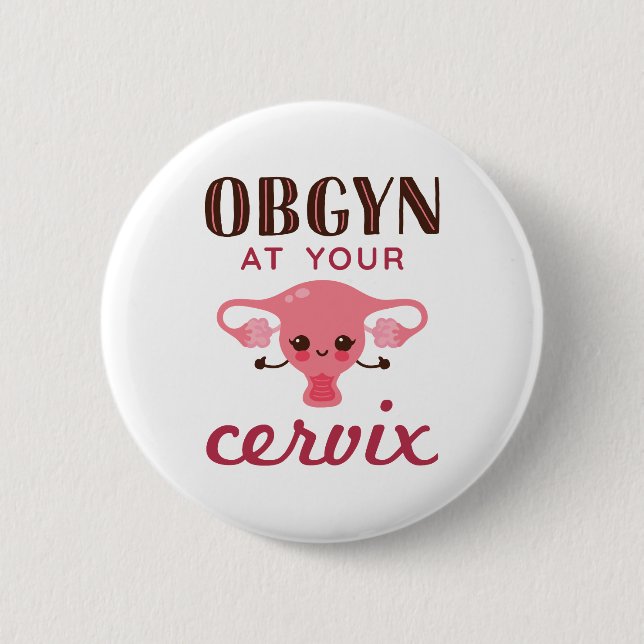 Badge Rond 5 Cm OGBYN À Votre Cervix (Devant)