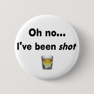 Badge Rond 5 Cm Oh aucun…  J'ai été tir !