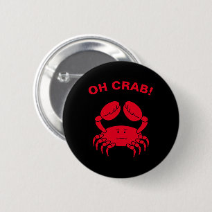 Badge Rond 5 Cm Oh Crab Funky Marine Life Animal de mer Crabby Pun