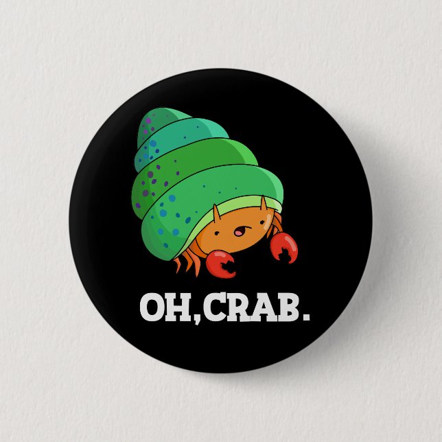 Badge Rond 5 Cm Oh Crabe Funny Crabe Phrase Pun Dark BG (Devant)