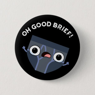 Badge Rond 5 Cm Oh Good Brief Funny Sous-vêtements Pun Dark BG