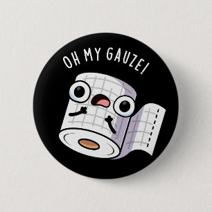 Badge Rond 5 Cm Oh Ma Gauze Drôle de Pun de Premiers Secours Fond