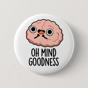Badge Rond 5 Cm Oh Mind Bonté Funny Cerveau Pun