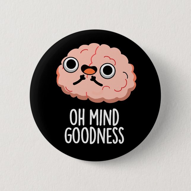 Badge Rond 5 Cm Oh Mind Bonté Funny Cerveau Pun Dark BG (Devant)