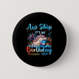 Badge Rond 5 Cm Oh mon bateau c'est mon 10e anniversaire de croisi