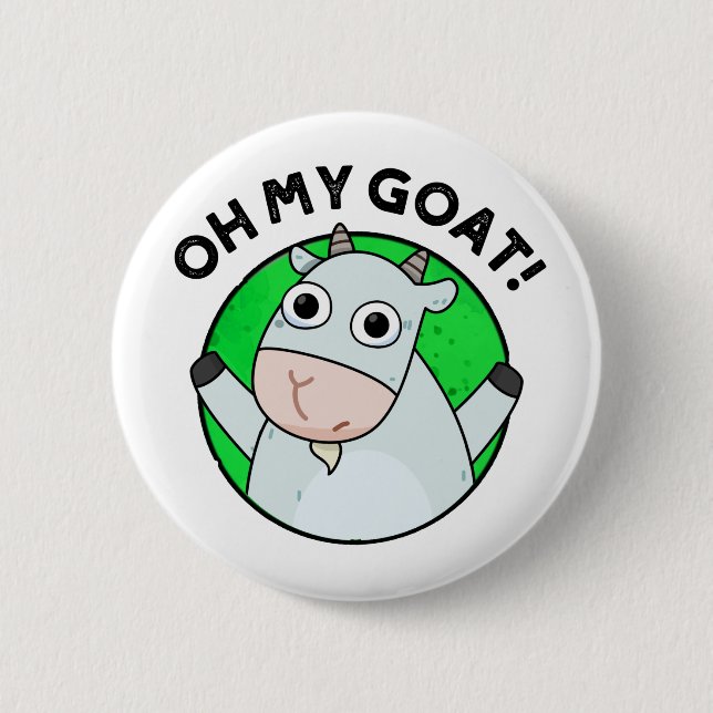 Badge Rond 5 Cm Oh Mon Chèvre Drôle Animal Pun (Devant)