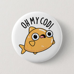 Badge Rond 5 Cm Oh My Cod Funny Fish Pun