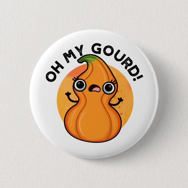 Badge Rond 5 Cm Oh My Gourd Funny Veggie Pun (Devant)