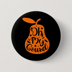 Badge Rond 5 Cm Oh My Gourd Shirts