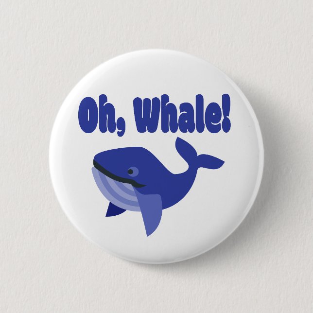 Badge Rond 5 Cm Oh, Whale Pun Funny (Devant)