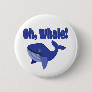 Badge Rond 5 Cm Oh, Whale Pun Funny