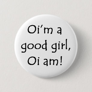 Badge Rond 5 Cm Oi est une bonne fille