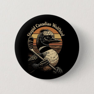 Badge Rond 5 Cm Oiseau loup canadien stupide